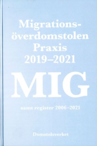 bokomslag MIG. Migrationsöverdomstolen : praxis 2019-2021 samt register