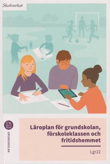 bokomslag Läroplan för grundskolan, förskoleklassen och fritidshemmet. Lgr22