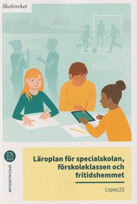 bokomslag Läroplan för specialskolan, förskoleklassen och fritidshemmet. Lspec22