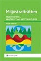 Per Ole Träskman - Miljöstraffrätten : miljökontroll, miljöbrott och brottspåföljder, Häftad