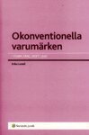 Erika Lunell - Okonventionella varumärken : Form, färg, doft, ljud, Häftad