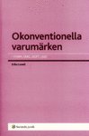 Erika Lunell - Okonventionella varumärken : Form, färg, doft, ljud, Häftad