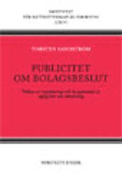 Torsten Sandström - Publicitet om bolagsbeslut  : verkan av registrering och kungörande av uppgifter om aktiebolag, Häftad