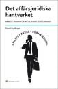 David Frydlinger - Det affärsjuridiska hantverket : arbetet innanför avtalsfrihetens gränser, Häftad
