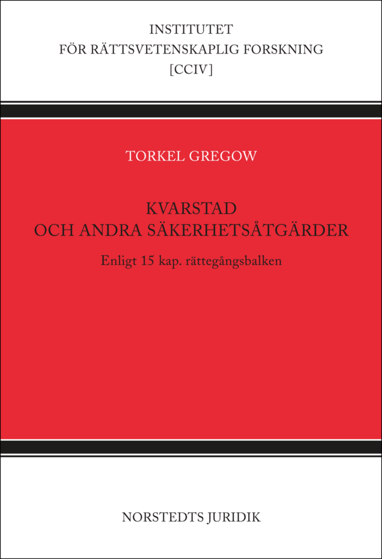 Torkel Gregow - Kvarstad och andra säkerhetsåtgärder : enligt 15 kap. rättegångsbalken, Häftad
