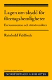 bokomslag Lagen om skydd för företagshemligheter : en kommentar och rättsöversikter