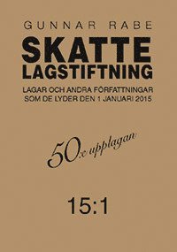 bokomslag Skattelagstiftning 15:1 : lagar och andra författningar som de lyder 1 januari 2015