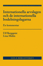Internationella arvslagen och de internationella bodelningslagarna  : en kommentar