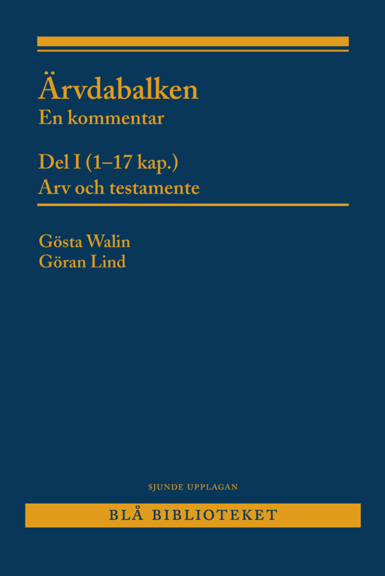 Ärvdabalken : en kommentar  Del I (1-17 kap.)  Arv och testamente