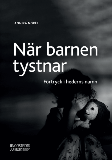 Annika Norée - När barnen tystnar : Förtryck i hederns namn, Häftad