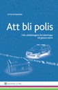 bokomslag Att bli polis : Från utbildningens förväntningar till gatans norm