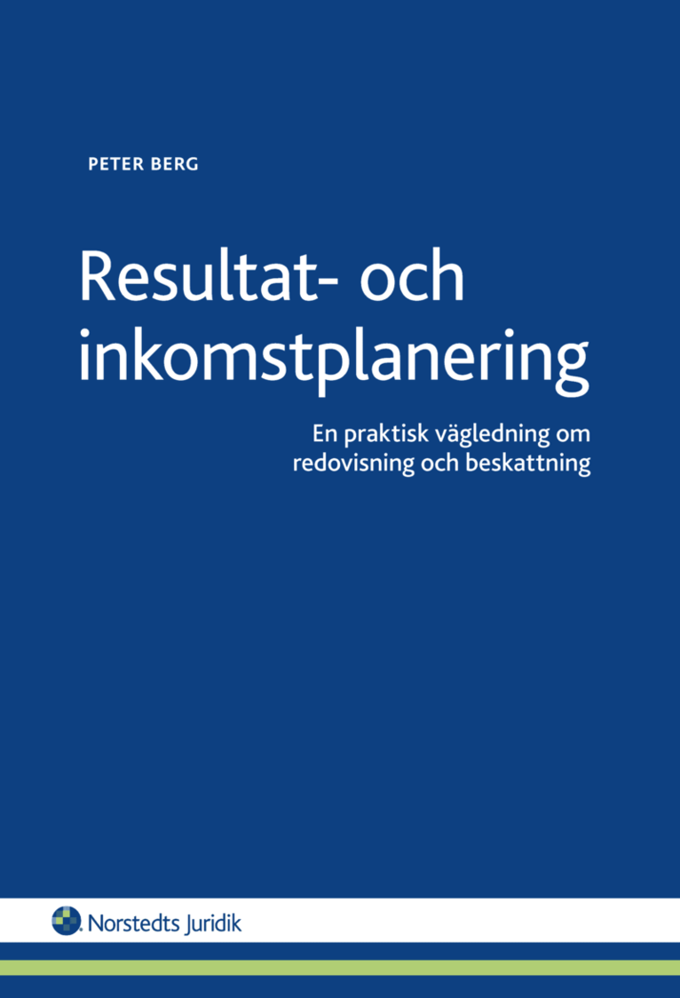 Peter Berg - Resultat- och inkomstplanering : en praktisk vägledning om redovisning och beskattning, Häftad