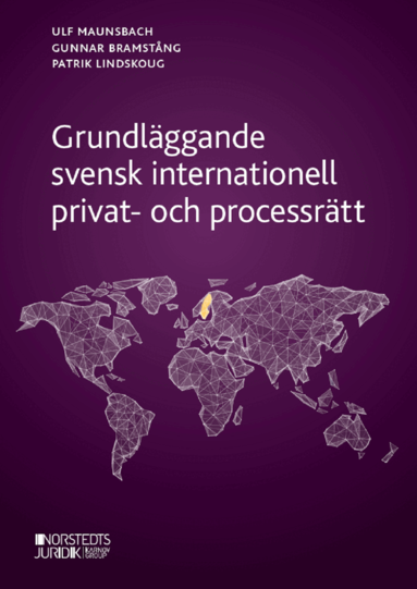 Ulf Maunsbach, Gunnar Bramstång, Patrik Lindskoug - Grundläggande svensk internationell privat- och processrätt, Häftad