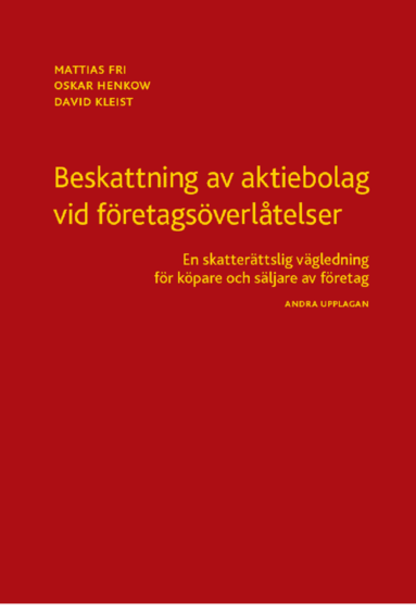 bokomslag Beskattning av aktiebolag vid företagsöverlåtelser : en skatterättslig vägledning för köpare och säljare av företag