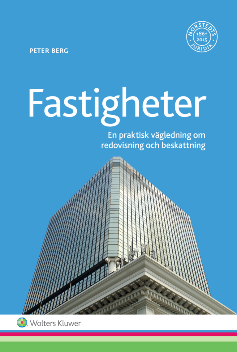 Peter Berg - Fastigheter - Redovisning och beskattning : en praktiskt vägledning, Häftad