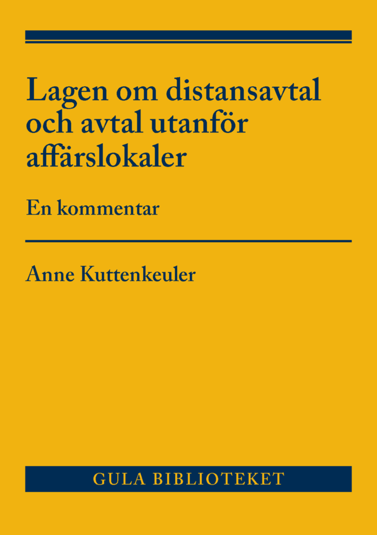 Anne Kuttenkeuler - Lagen om distansavtal och avtal utanför affärslokaler  : en kommentar, Häftad