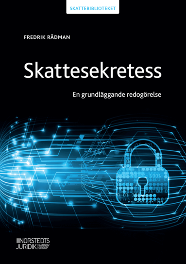 Fredrik Rådman - Skattesekretess : en grundläggande redogörelse, Häftad