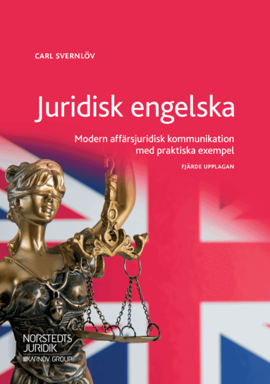 Carl Svernlöv - Juridisk engelska : modern affärsjuridisk kommunikation med praktiska exempel, Häftad