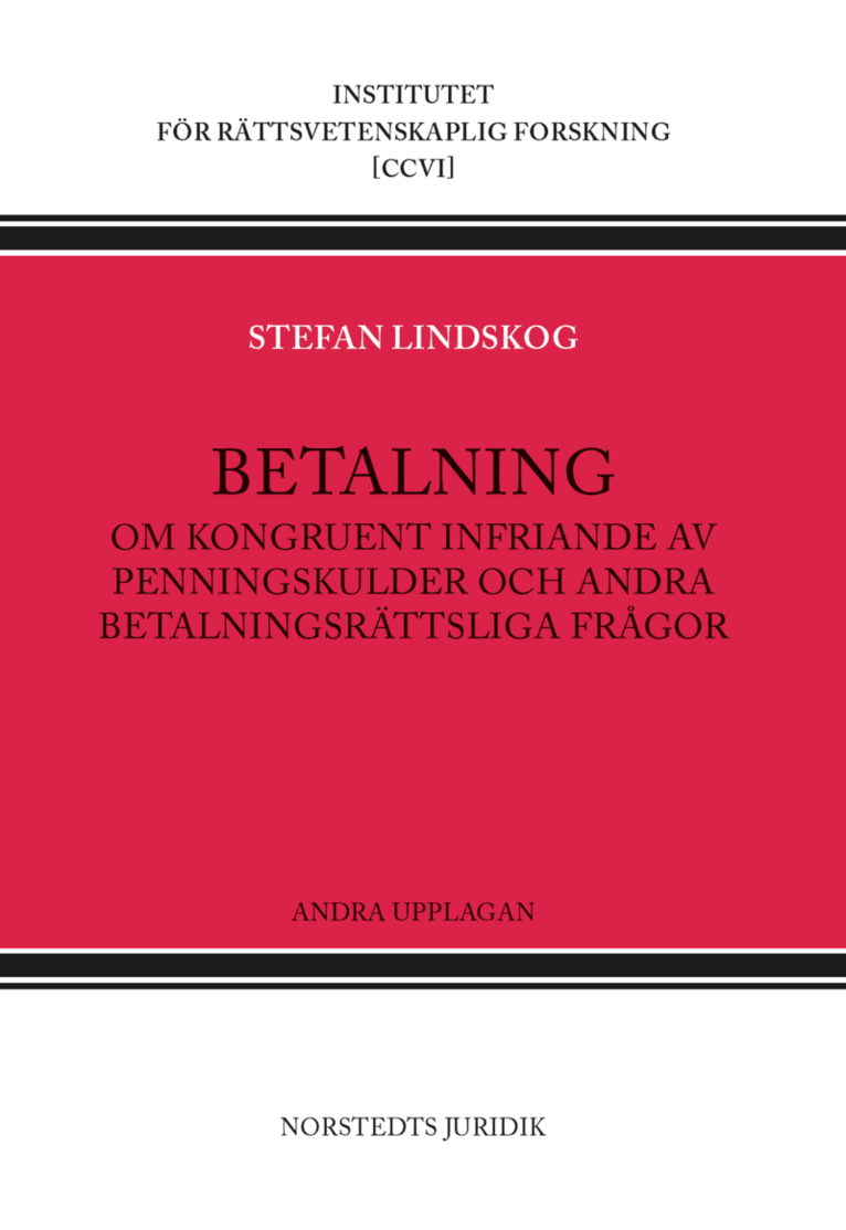 Stefan Lindskog - Betalning : om kongruent infriande av penningskulder och andra betalningsrättsliga frågor, Inbunden