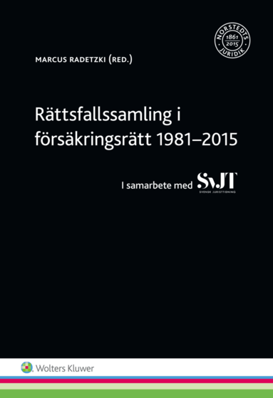 bokomslag Rättsfallssamling i försäkringsrätt 1981-2015 : i samarbete med SvJT