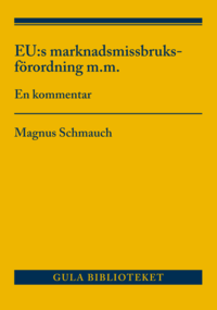 bokomslag EU:s marknadsmissbruksförordning m.m : en kommentar