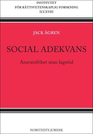 Jack Ågren - Social adekvans : ansvarsfrihet utan lagstöd, Häftad
