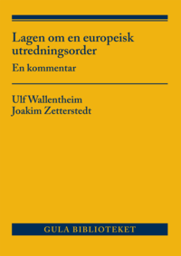 bokomslag Lagen om en europeisk utredningsorder : En kommentar