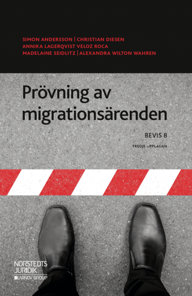 Simon Andersson, Christian Diesen, Annika Lagerqvist Veloz Roca, Madelaine Seidlitz, Alexandra Wilton Wahren - Prövning av migrationsärenden  : BEVIS 8, Häftad