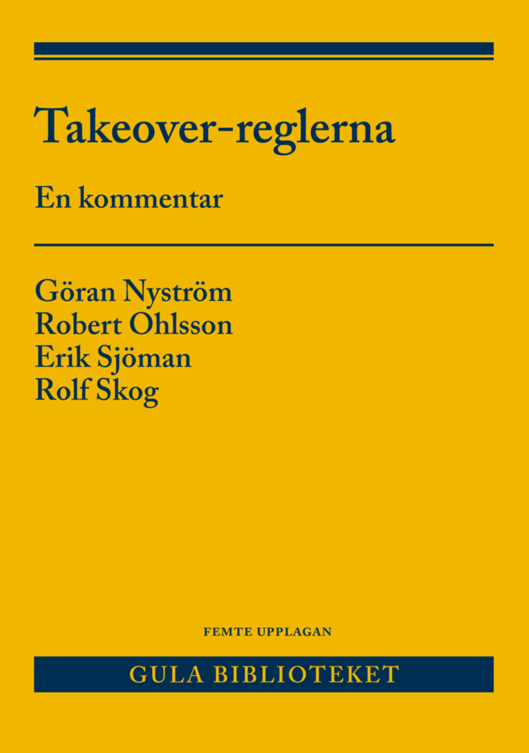 Gösta Nyström, Robert Ohlsson, Erik Sjöman, Rolf Skog - Takeover-reglerna : en kommentar till lagen om offentliga uppköpserbjudanden på aktiemarknaden och börsernas takeover-regler, Häftad