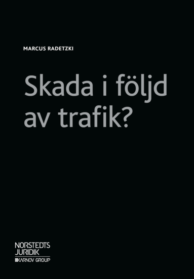 Marcus Radetzki - Skada i följd av trafik?, Häftad
