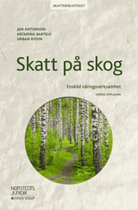 bokomslag Skatt på skog : enskild näringsverksamhet