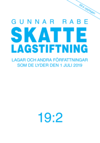 bokomslag Skattelagstiftning 19:2 : lagar och andra författningar som de lyder den 1 juli 2019