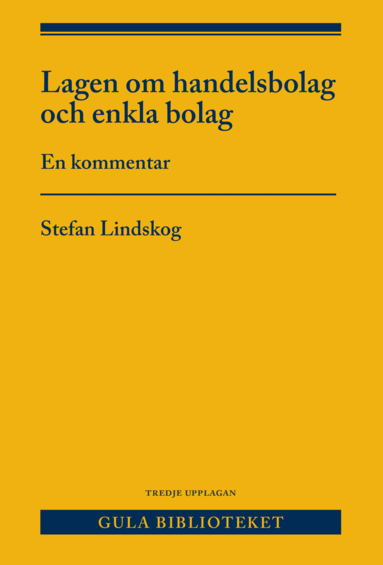Stefan Lindskog - Lagen om handelsbolag och enkla bolag : en kommentar, Inbunden