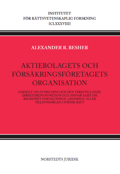 Alexander R. Besher - Aktiebolagets och försäkringsföretagets organisation : särskilt om styrelsens och den verkställande direktörens funktion och ansvar, Häftad