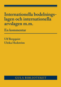 bokomslag Internationella bodelningslagen och internationella arvslagen m.m. : en kommentar