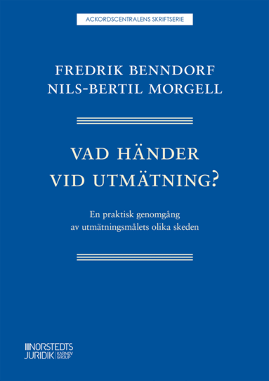 Nils-Bertil Morgell, Fredrik Benndorf - Vad händer vid utmätning? : en praktisk genomgång av utmätningsmålets olika skeden, Häftad