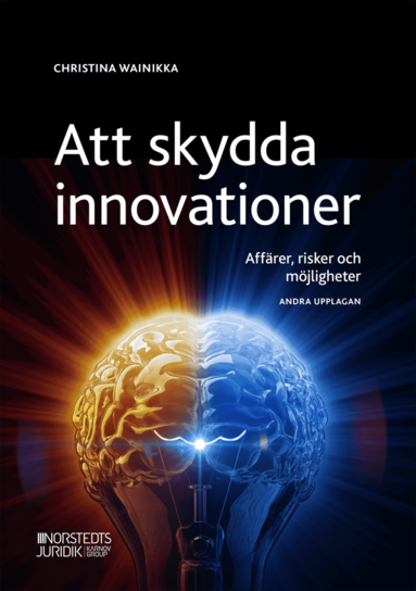 bokomslag Att skydda innovationer : affärer, risker och möjligheter