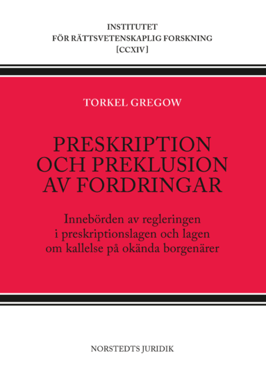 bokomslag Preskription och preklusion av fordringar : innebörden av regleringen i preskriptionslagen och lagen om kallelse på okända borgenärer