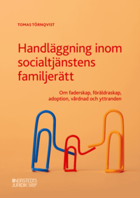 bokomslag Handläggning inom socialtjänstens familjerätt : Om faderskap, föräldraskap,
