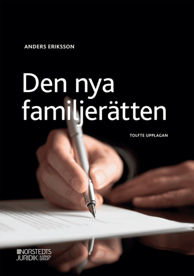 Anders Eriksson - Den nya familjerätten : makar och sambors egendomsförhållanden, bodelning och arv, Häftad