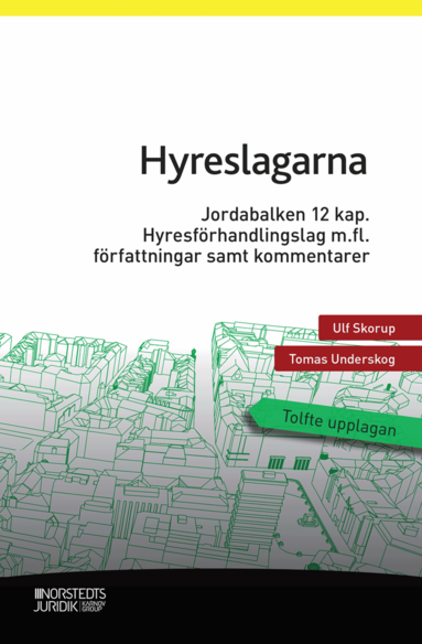 bokomslag Hyreslagarna : Jordabalken 12 kap., lagen om uthyrning av egen bostad, hyresförhandlingslagen m.fl. författningar samt kommentarer