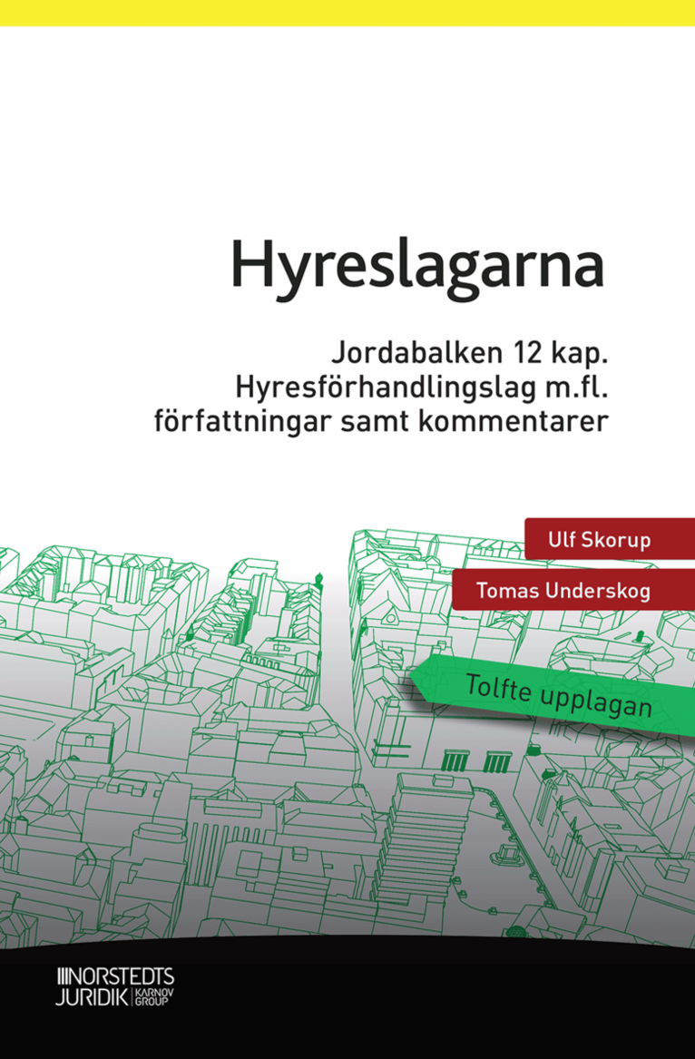 Hyreslagarna : Jordabalken 12 kap., lagen om uthyrning av egen bostad, hyresförhandlingslagen m.fl. författningar samt kommentarer 1