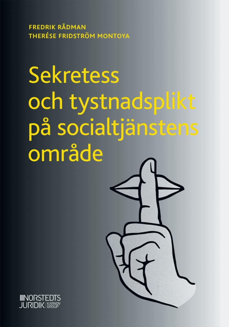 Fredrik Rådman, Therése Fridström Montoya - Sekretess och tystnadsplikt på socialtjänstens område, Häftad