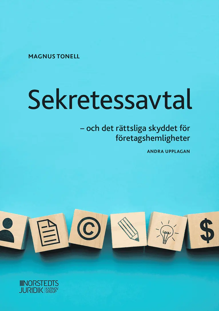 Sekretessavtal : - och det rättsliga skyddet för företagshemligheter