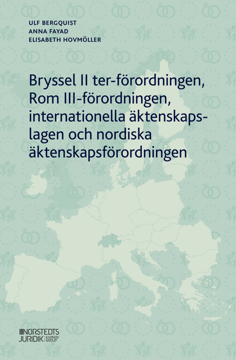 Ulf Bergquist, Anna Fayad, Elisabeth Hovmöller - Bryssel II ter-förordningen, Rom III-förordningen, internationella äktenskapslagen och nordiska äktenskapsförordningen, Häftad