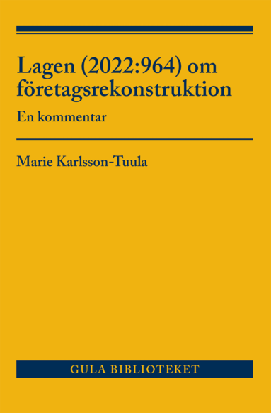 Marie Karlsson-Tuula - Lagen (2022:964) om företagsrekonstruktion  : en kommentar, Häftad