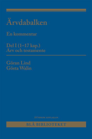 Gösta Walin, Göran Lind - Ärvdabalken : en kommentar Del I (1-17 kap.) Arv och testamente, Häftad