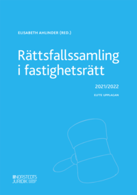bokomslag Rättsfallssamling i fastighetsrätt : 2021/2022