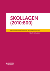 bokomslag Skollagen (2010:800) : med lagen om införande av skollagen (2010:801)