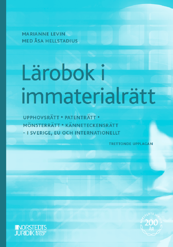 Lärobok i immaterialrätt : upphovsrätt, patenträtt, mönsterrätt, känneteckensrätt 1